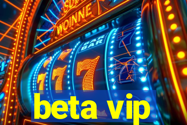 beta vip